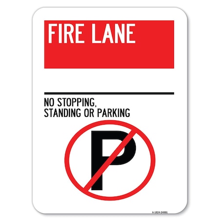 Signmission Fire Lane No Stopping Standing or Parking With No Parking Symbol Parking, A-1824-24001 A-1824-24001